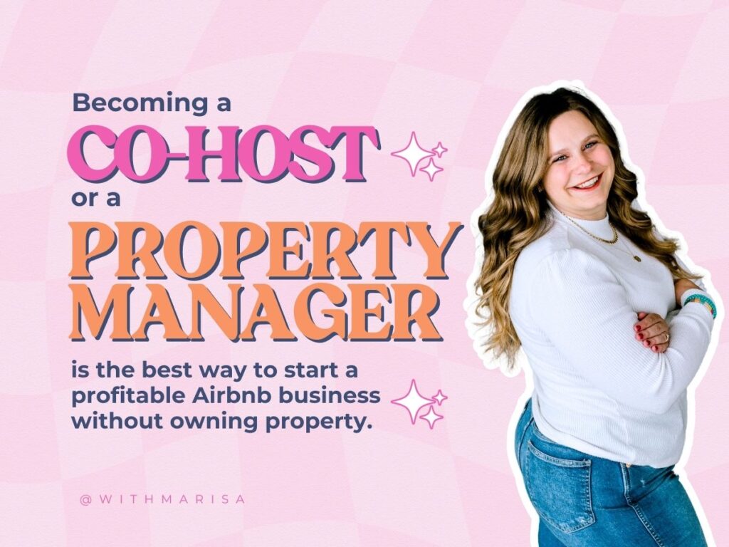 Graphic with text: Becoming a co-host or a property manager is the best way to start a profitable Airbnb business without owning property.